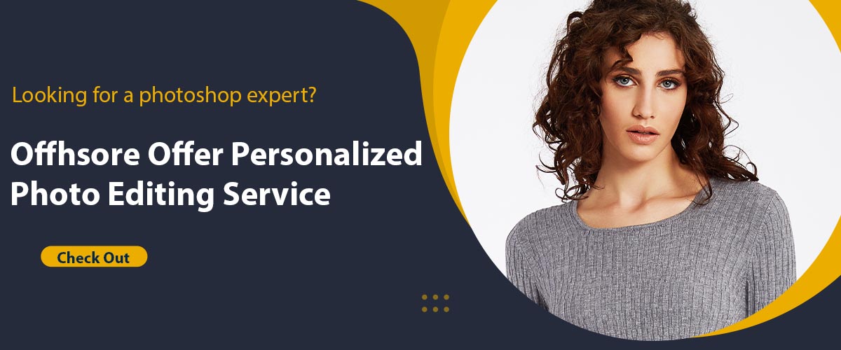 Offshore clipping path company offering personalized photoshop editing services at affordable price Offshore clipping path company offering personalized photoshop editing services at affordable price