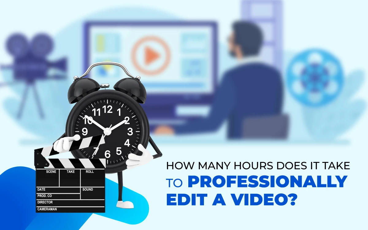 Timing of professionally edit a video